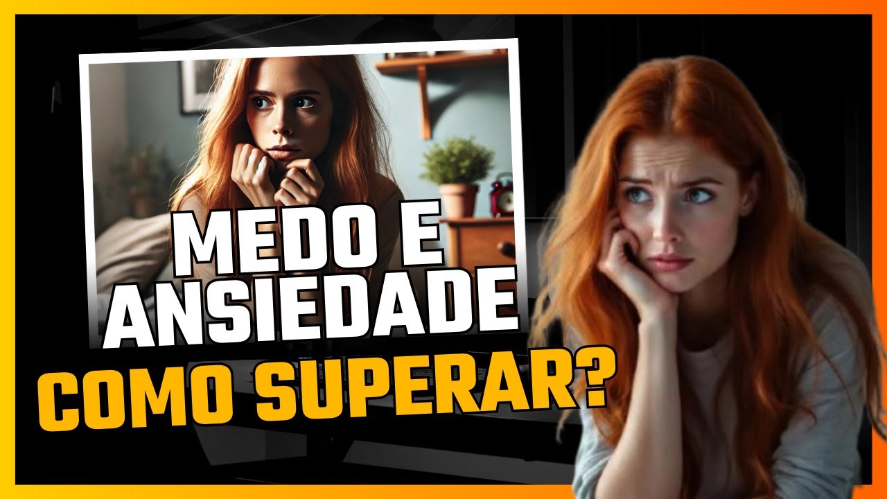 [Alerta] Como Superar o Medo e a Ansiedade e Transformá-los em ...
