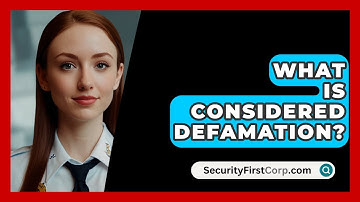 What Is Considered Defamation? - SecurityFirstCorp.com
