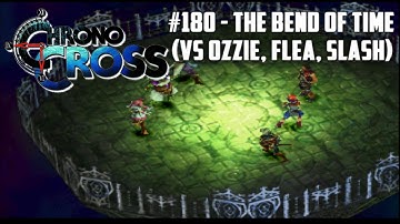 Chrono Cross #180 - The Bend of Time (VS Ozzie, Flea, Slash)