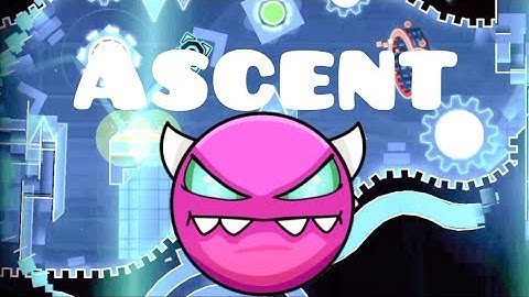 Ascent 100% (demon) by justBasic // Geometry dash 2.2