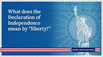 What does the Declaration of Independence mean by "liberty?"
