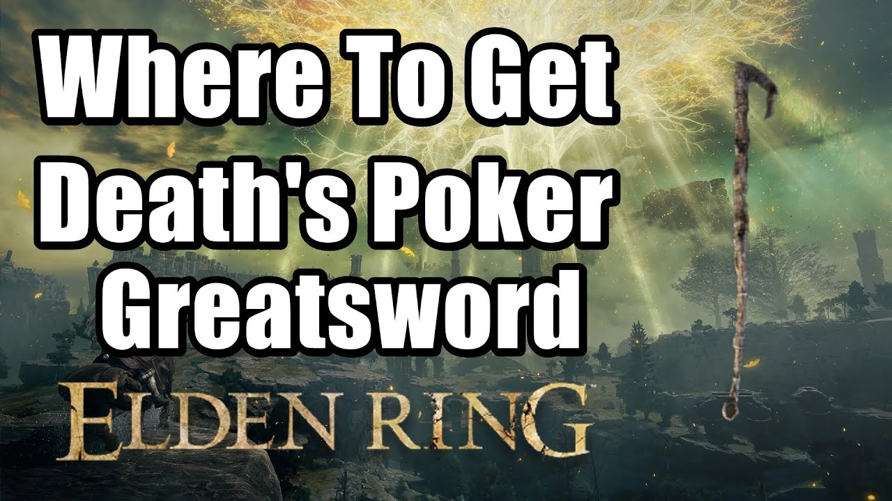 Elden Ring Where To Get Death's Poker Greatsword (Ghostflame Ignition