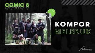 Comic 8 - Kompor Meleduk