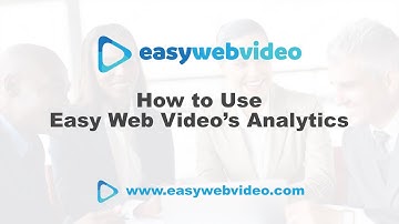 How to Use Easy Web Video’s Analytics