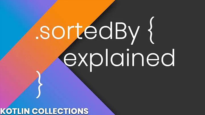 SortedBy Explained - Kotlin Collections