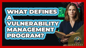 What Defines a Vulnerability Management Program?