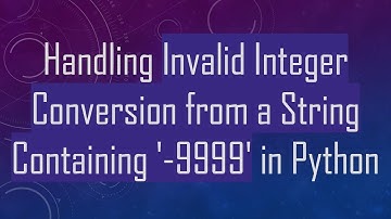 Handling Invalid Integer Conversion from a String Containing 