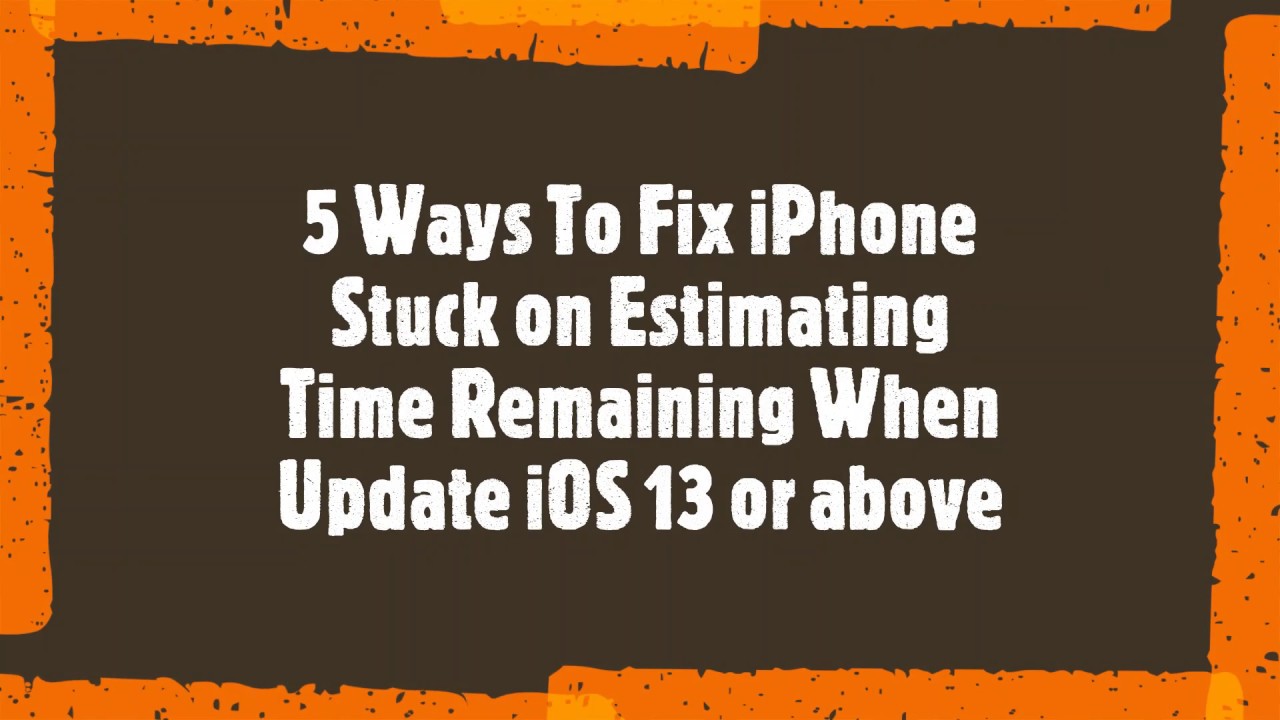 IOS Update Stuck On Estimating Time Remaining Update Requested Fix IOS Update Stuck On Estimating Time Remaining Update Requested Fix