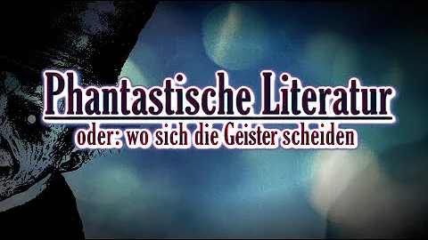 Was macht fantastische Literatur aus?