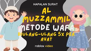 Surat Al Muzzammil diulang-ulang 5x tiap ayat metode Wafa Irama Hijaz. Video roblox pak bejo