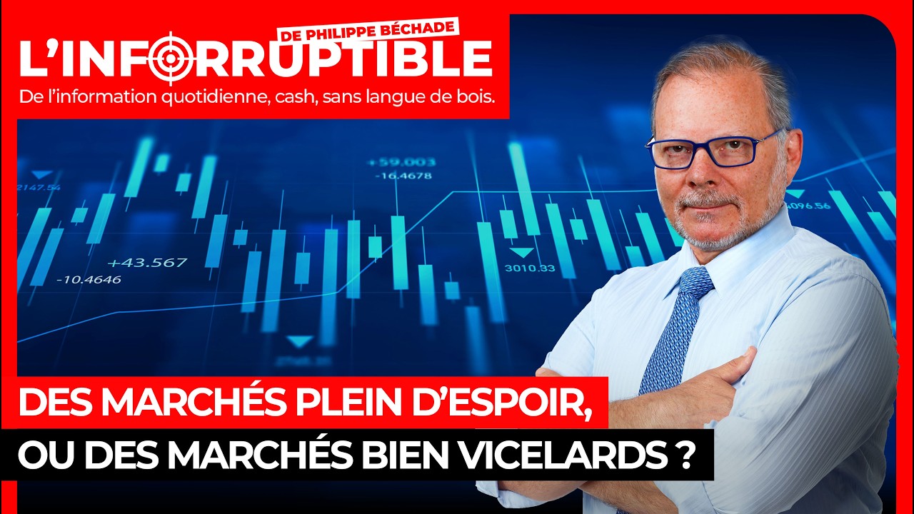 Des marchés plein d’espoir, ou des marchés bien vicelards ?