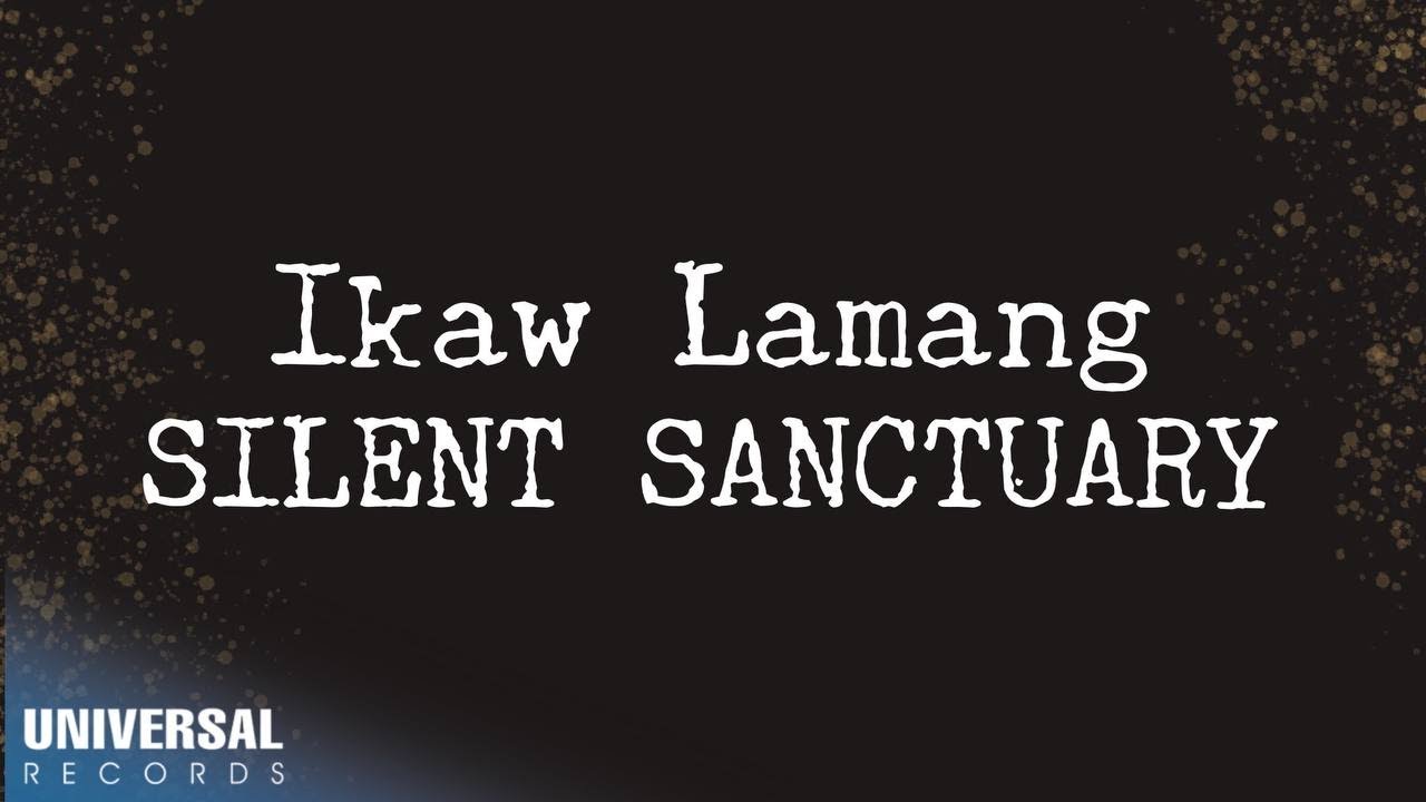 Silent Sanctuary   Ikaw Lamang Official Lyric Video