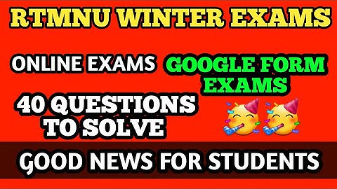 Rtmnu winter Exams | Google Form Will Use | 40 Questions To solve | Latest Rtmnu Winter Exams Update