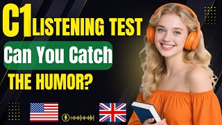 C1 English Listening Test — Can You Catch the Hidden Humor