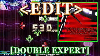 【DDR XX EDIT】 POSSESSION (Wavelength Remix) / Wavelengthλ [DOUBLE EXPERT] Lv.17