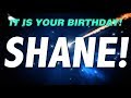HAPPY BIRTHDAY SHANE! This is your gift.