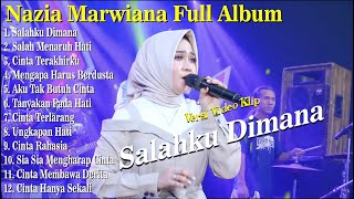 NAZIA MARWIANA FULL ALBUM || SALAHKU DIMANA - NAZIA MARWIANA TERBARU 2025