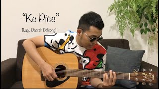 Ke Pice (Lagu daerah Belitung)
