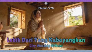 Lebih Dari Yang Kubayangkan (Daily Worship Songs)