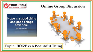 HOPE is Beautiful Thing | Static GD Topic | GD preparation for PSU | NMDC/IOCL/GAIL GD practice