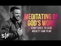 Meditating On God's Word: Scriptures To Ease Anxiety And Fear | Steven Furtick