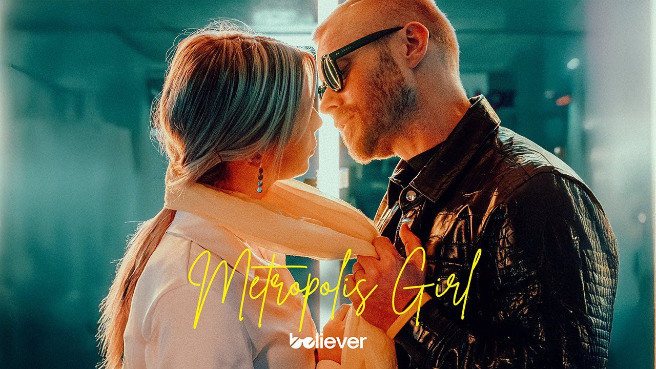 believer - Metropolis Girl (official video)