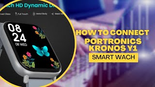 How to connect portronics kronos y1 smart wach portronics  kronos y1 ko phone se kese connect kare
