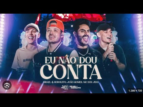 Israel & Rodolfo, MC Don Juan, Joao Gomes - Eu Não Dou Conta (Let's ...