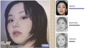 How Would TWICE Sing 