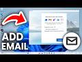 How To Add Email Account On Windows 11 - Full Guide