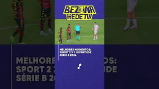 Melhores momentos: Sport 2 x 1 Juventude - Série B 2026