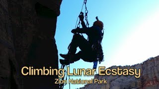 Extreme Rock Climbing in Zion National Park: Lunar Ecstasy
