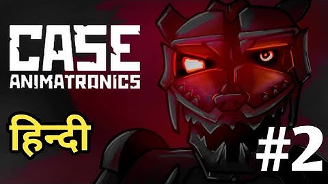 Case Animatronics | Horror Game Play | #2