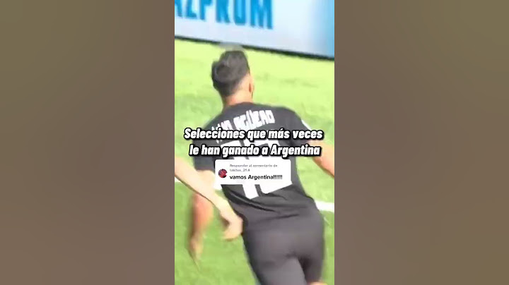 Selecciones que más veces le ganó a Argentina