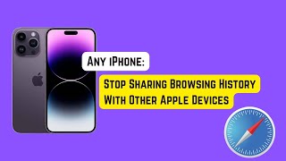 How To Stop Sharing Browsing History With Other Apple Devices