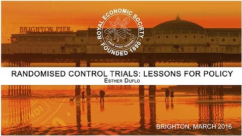 Randomised Control Trials: Lessons for Policy - RES 2016