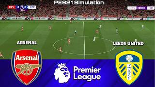 🔴 LIVE | Arsenal vs Leeds United | Premier League 2026/2027 | PES 21 Simulation