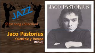 Jazz] Jaco Pastorius - Okonkole y Trompa - YouTube