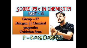 p - block Element || Group 17 || Chemical Properties - 1 || Part 11