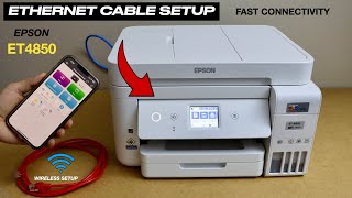 Epson EcoTank ET 4850 Ethernet Cable Setup- Fast Wireless Connectivity, Easy Setup.