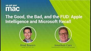The Good, the Bad, and the FUD: Apple Intelligence and Microsoft Recall | S2E4