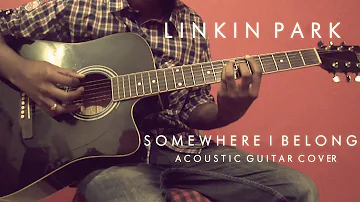 Somewhere I Belong - Linkin Park Acoustic Guitar Cover