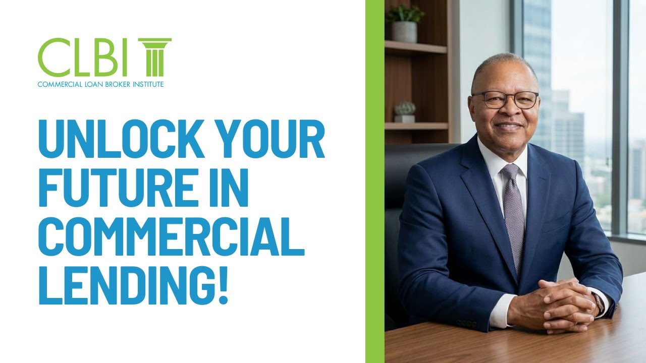 Unlock Your Future in Commercial Lending! | Commercial Loan Broker Institute