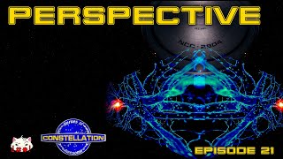 Perspective - Constellation: Episode 21