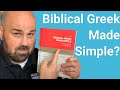 Does this Biblical Greek Grammar really make it simple?