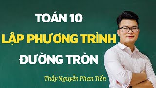 Lập Phương Trình Đường Tròn (Toán 10) |  Thầy Nguyễn Phan Tiến