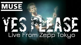 Video thumbnail of "Muse - Yes Please (Live at Zepp Tokyo, Aug 13, 2013)"