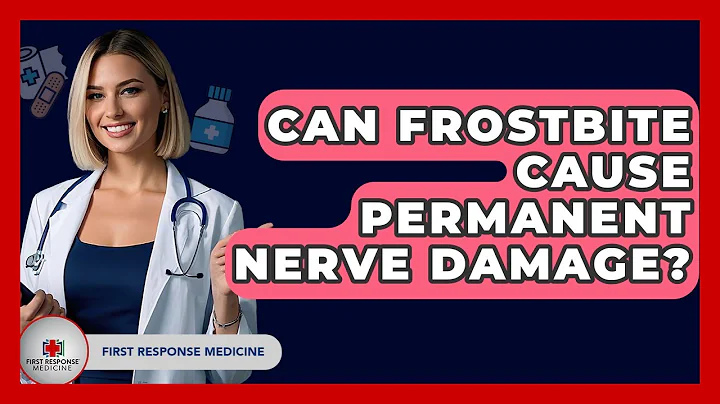 Can Frostbite Cause Permanent Nerve Damage? - First Response Medicine