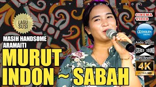 LAGU MURUT MEDLEY MASIH HANDSOME ARAMAITI COVER SUSI WELSON ANDAWI / LAGU MURUT INDON & SABAH / IJM