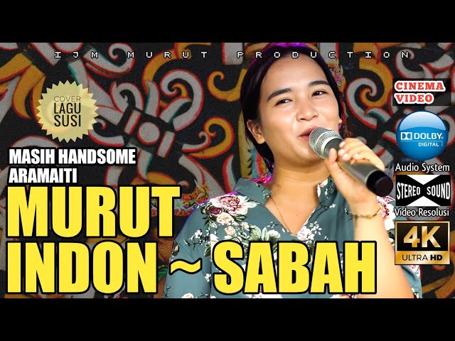 LAGU MURUT MEDLEY MASIH HANDSOME ARAMAITI COVER SUSI WELSON ANDAWI / LAGU MURUT INDON & SABAH / IJM class=